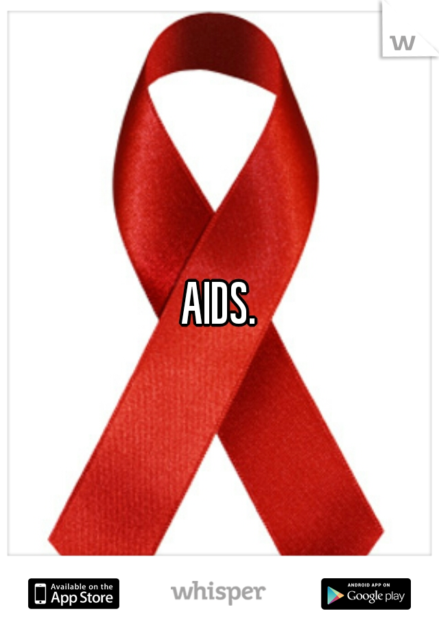 AIDS.