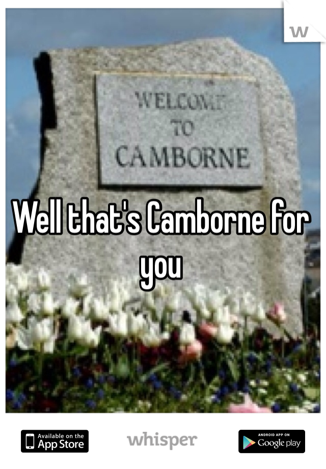 Well that's Camborne for you
