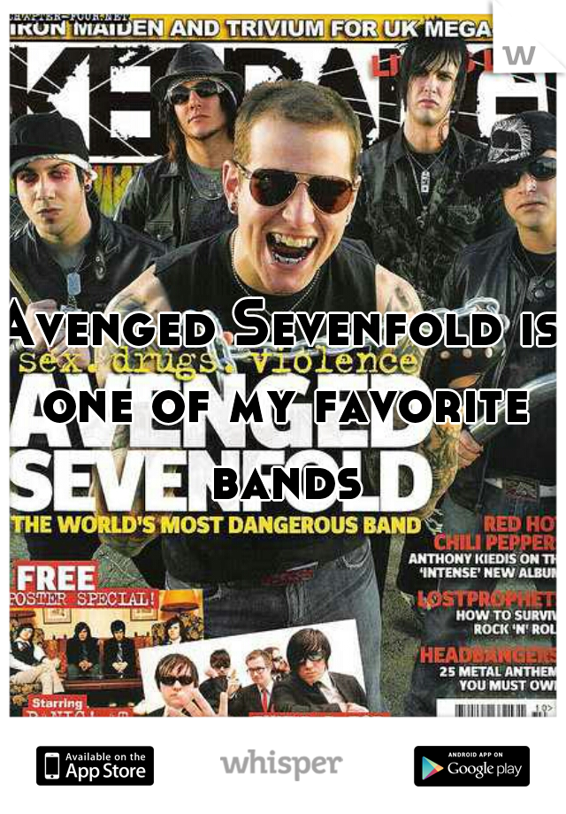 Avenged Sevenfold is one of my favorite bands