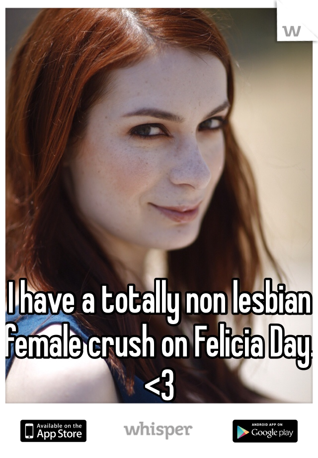 I have a totally non lesbian female crush on Felicia Day. <3