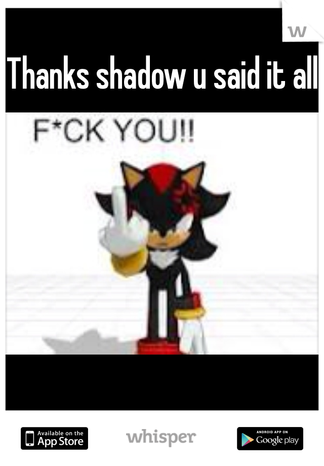 Thanks shadow u said it all