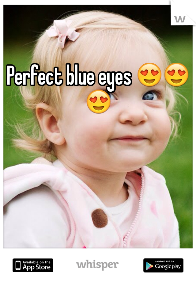 Perfect blue eyes 😍😍😍