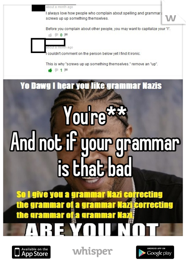 You're** 
And not if your grammar is that bad