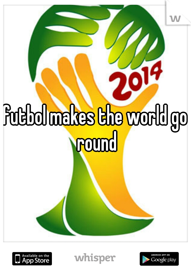 futbol makes the world go round