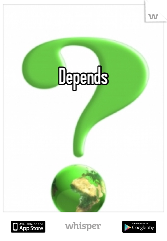 Depends