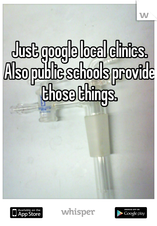 Just google local clinics. Also public schools provide those things. 