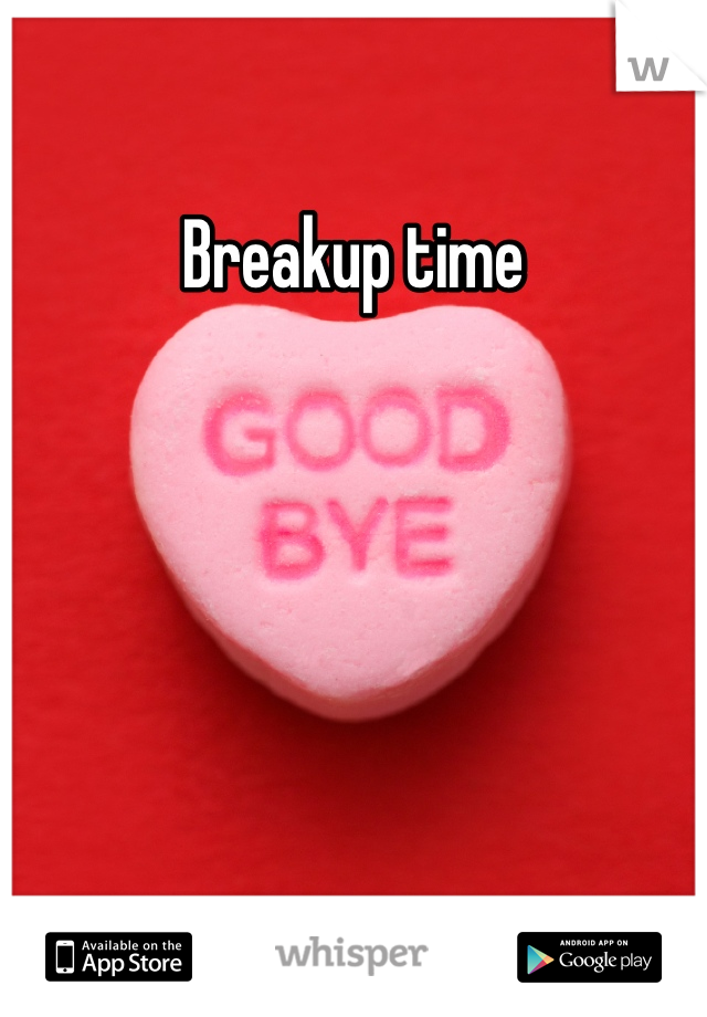 Breakup time