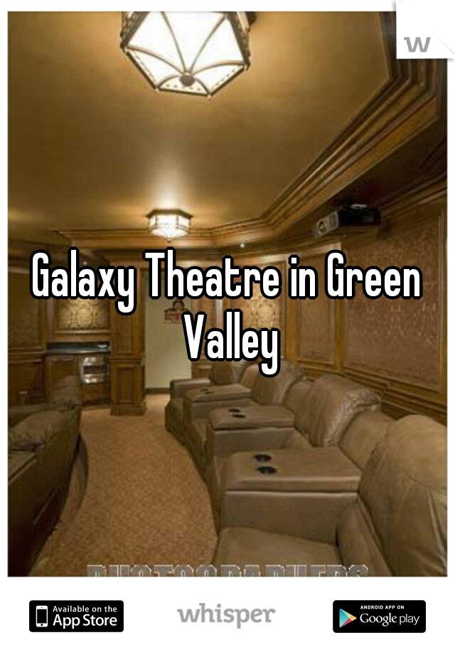 Galaxy Theatre in Green Valley