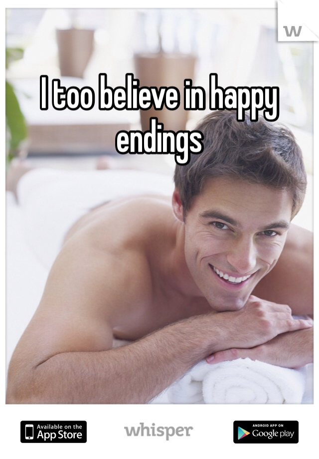 I too believe in happy endings