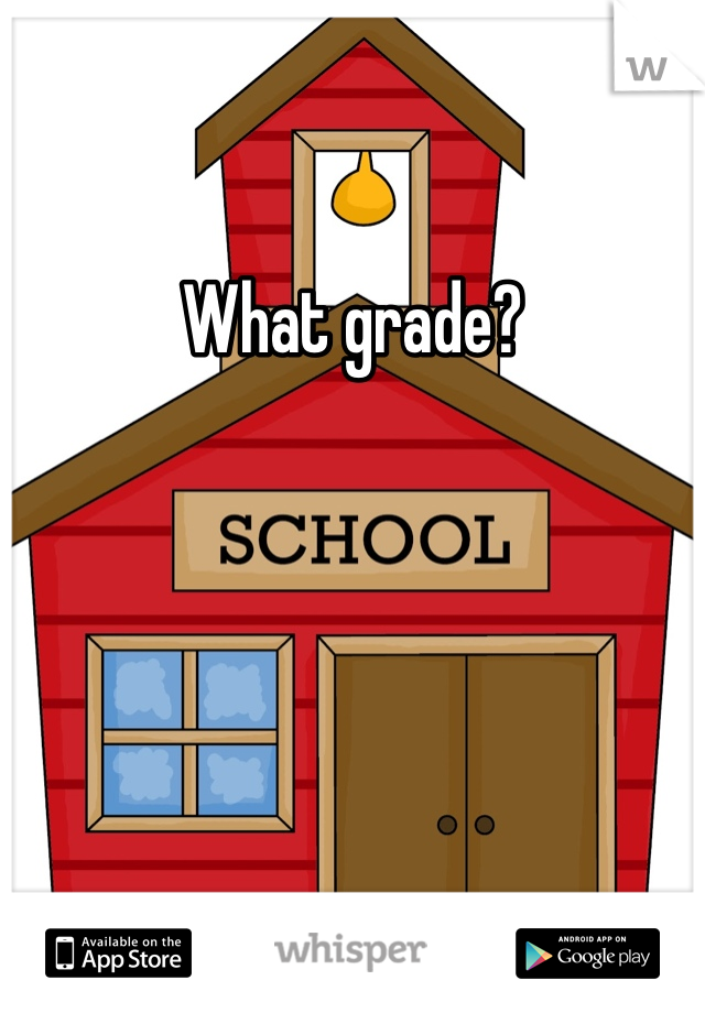 What grade?