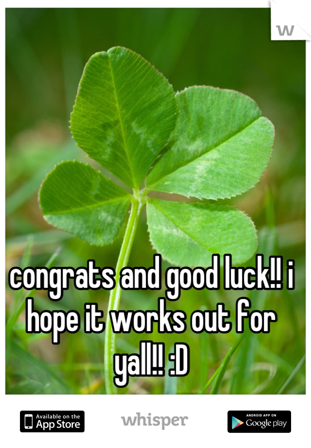 congrats and good luck!! i hope it works out for yall!! :D