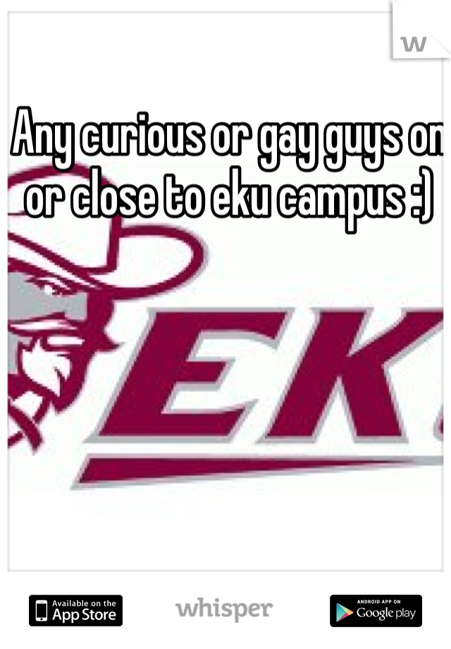 Any curious or gay guys on or close to eku campus :) 