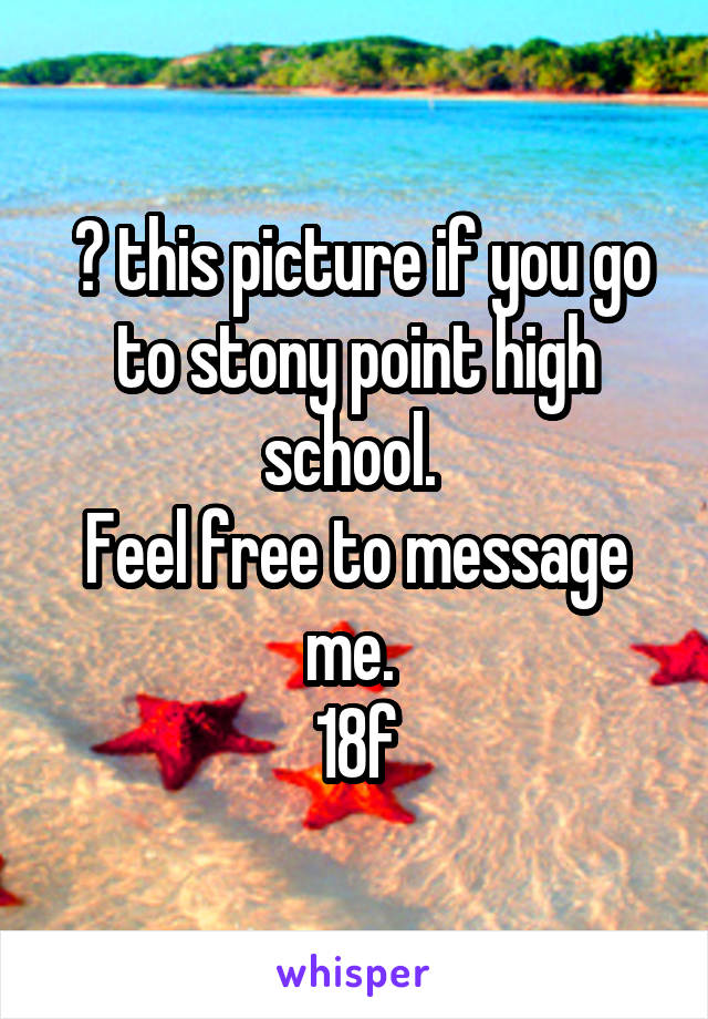  ♥ this picture if you go to stony point high school. 
Feel free to message me. 
18f
