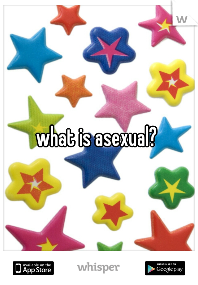 what is asexual? 
