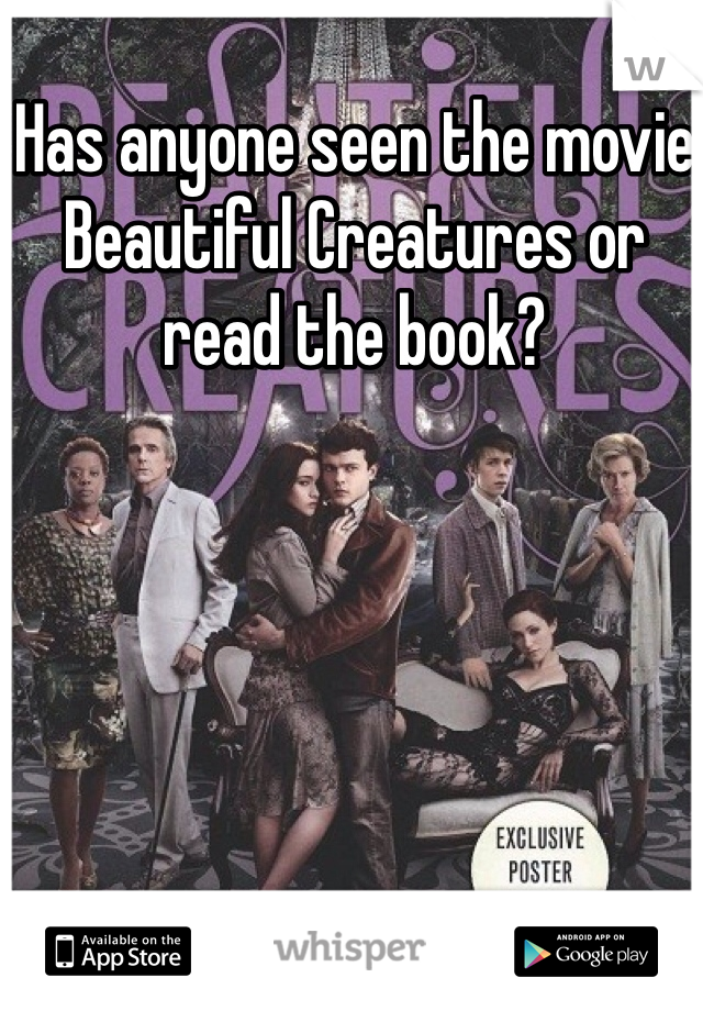 Has anyone seen the movie Beautiful Creatures or read the book?