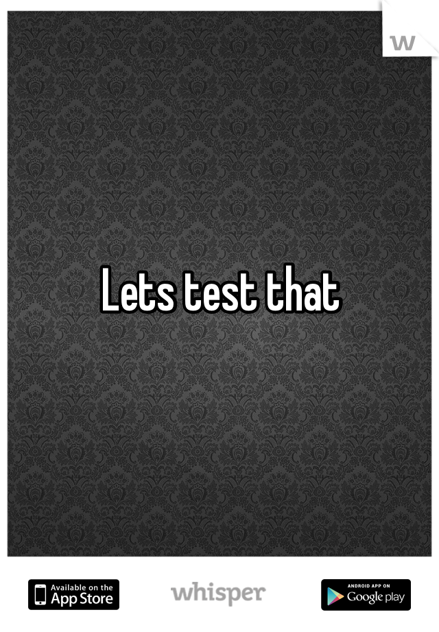 Lets test that