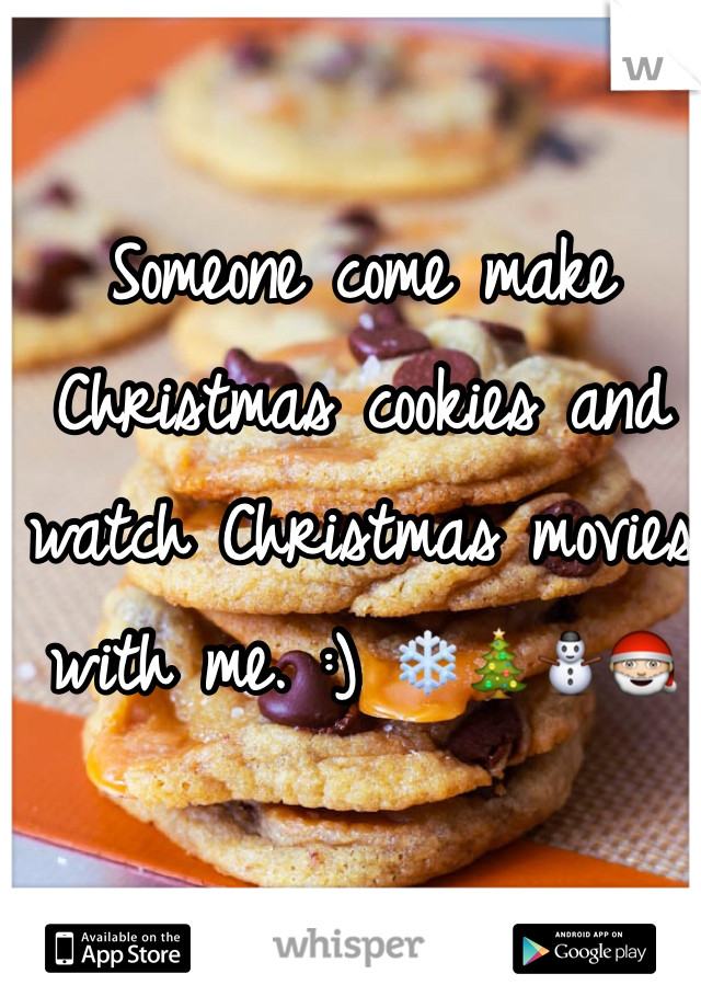 Someone come make Christmas cookies and watch Christmas movies with me. :) ❄️🎄⛄️🎅