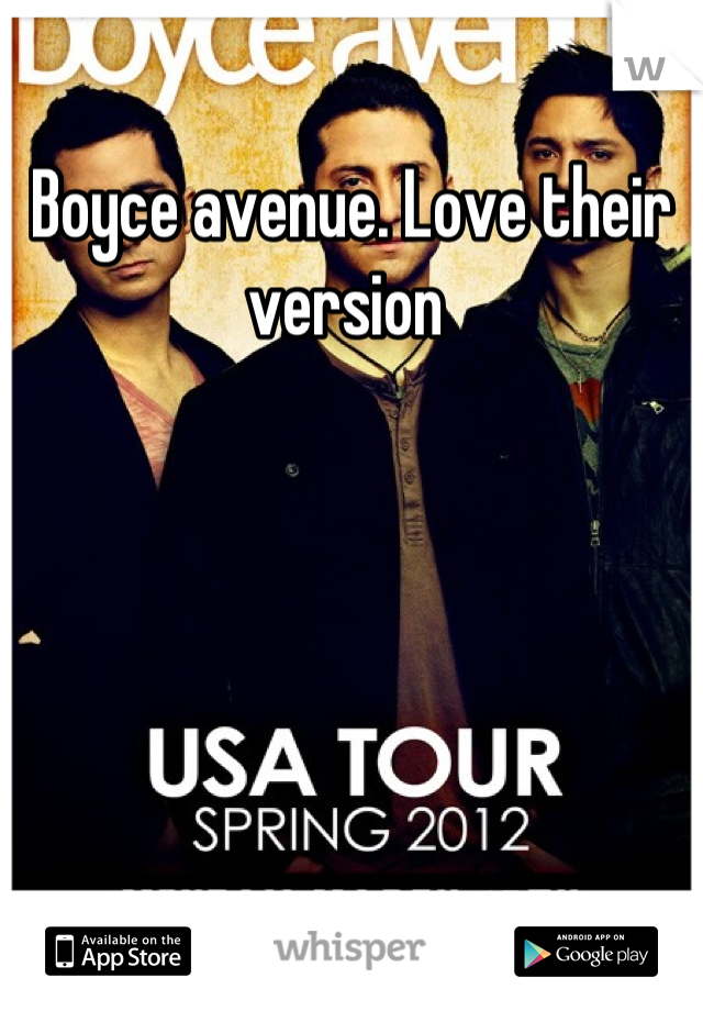 Boyce avenue. Love their version 