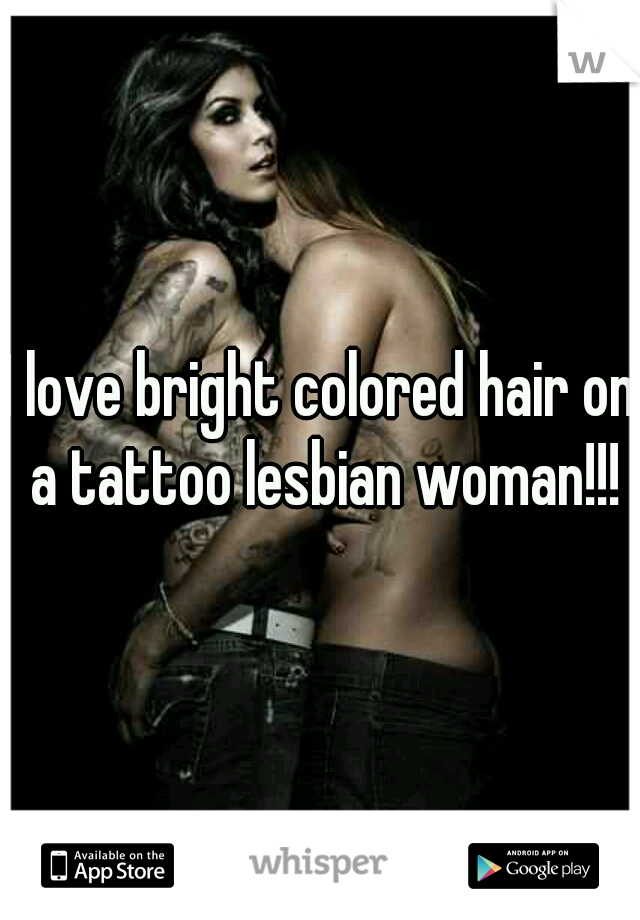 I love bright colored hair on a tattoo lesbian woman!!!