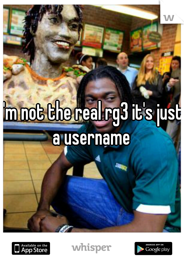 I'm not the real rg3 it's just a username 