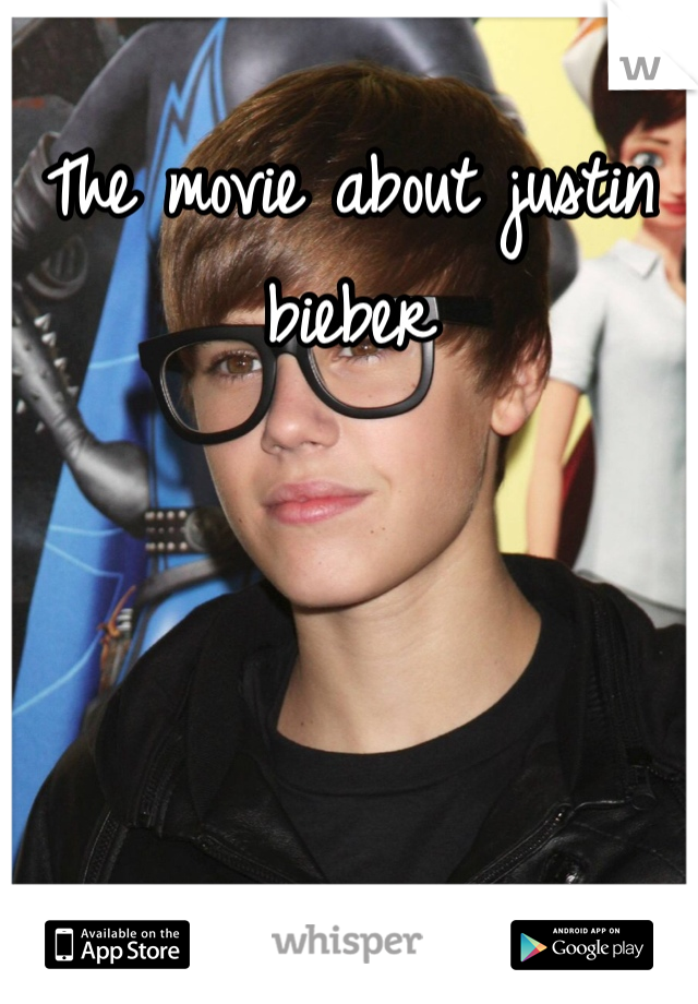The movie about justin bieber