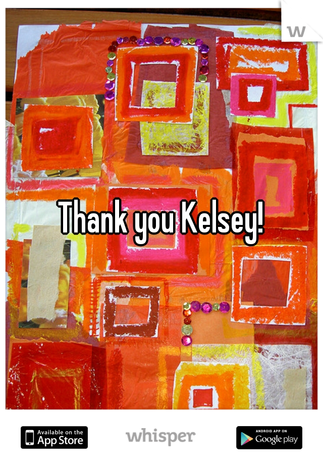 Thank you Kelsey!