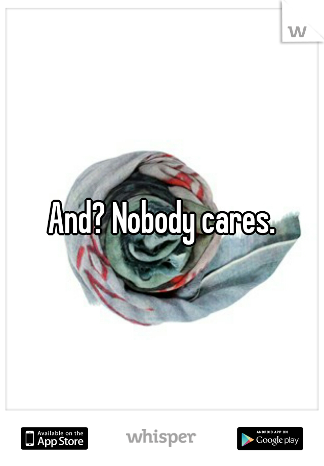 And? Nobody cares.