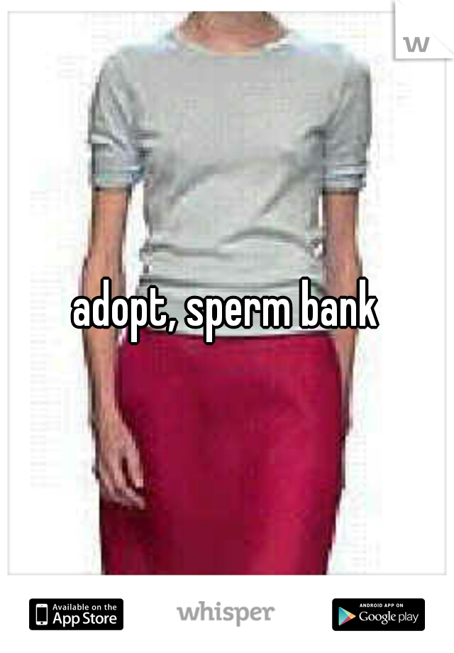 adopt, sperm bank