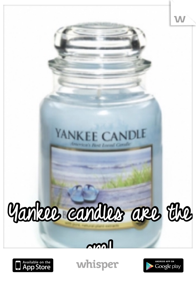 Yankee candles are the one!