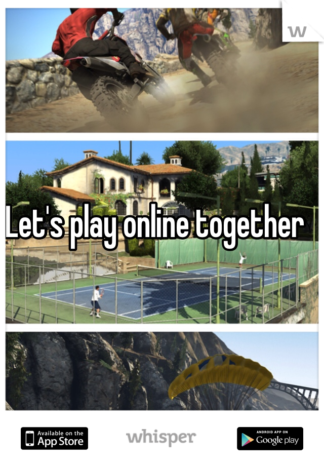 Let's play online together