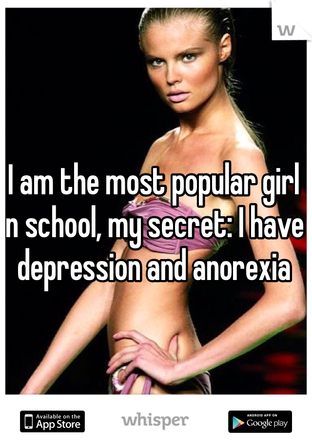 I am the most popular girl in school, my secret: I have depression and anorexia 