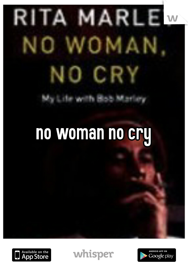 no woman no cry