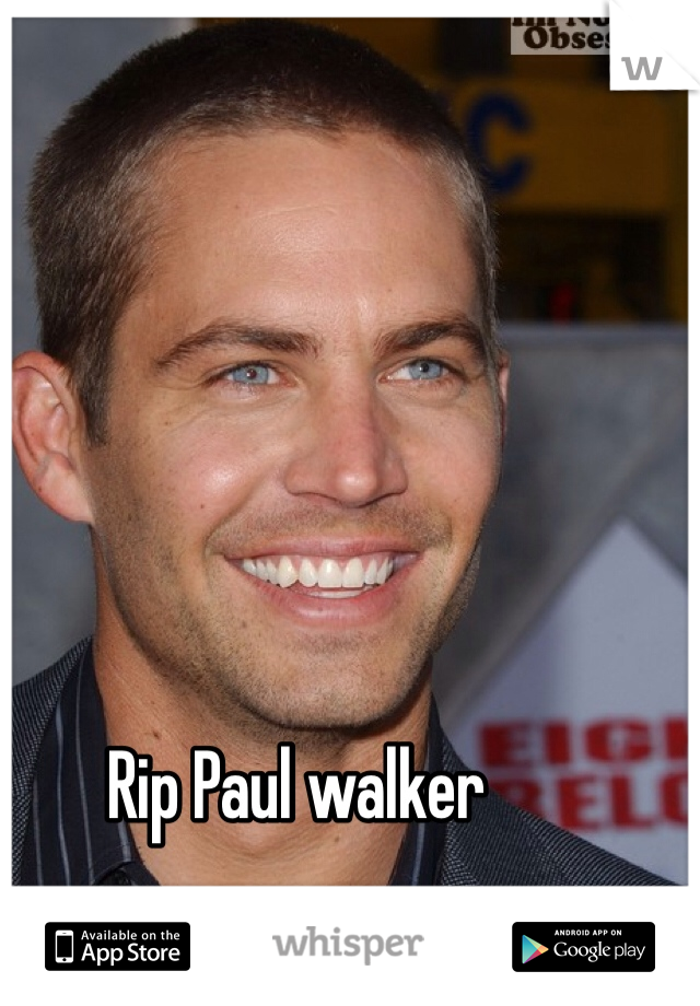 Rip Paul walker