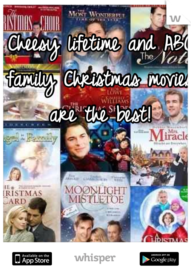 Cheesy lifetime and ABC family Christmas movies are the best!