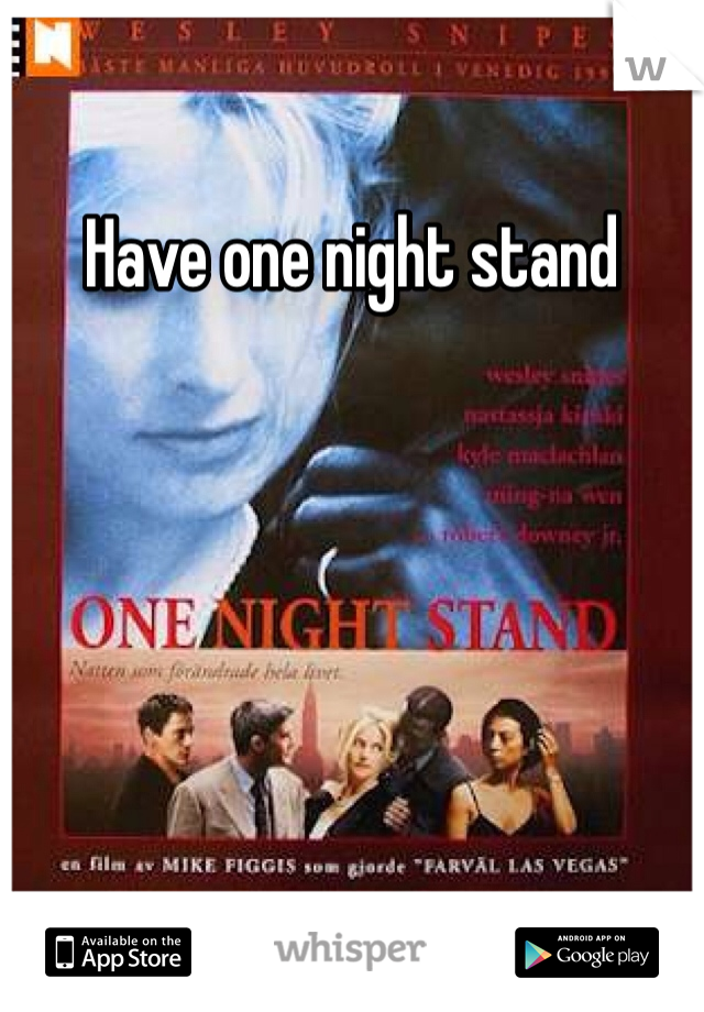 Have one night stand 