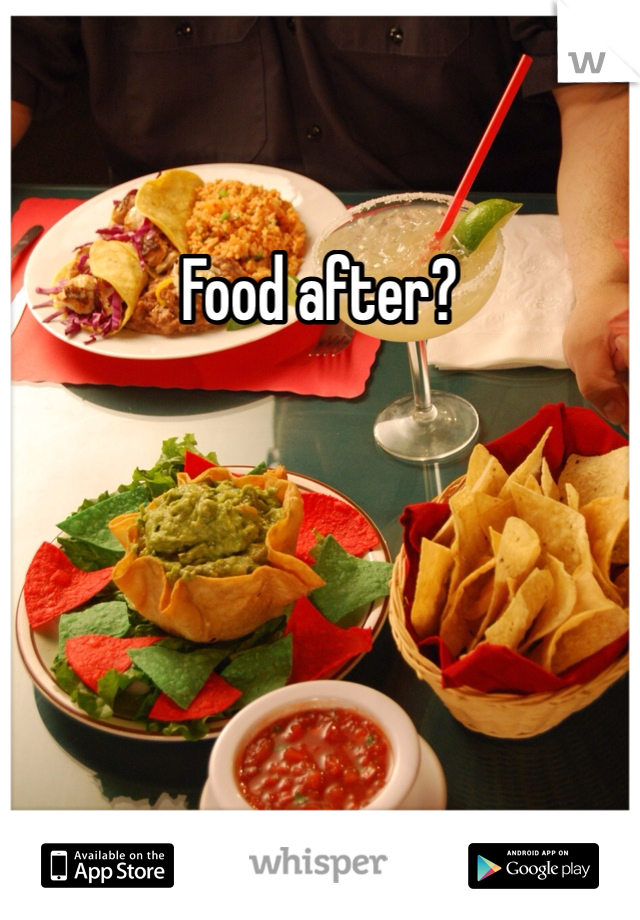 Food after?