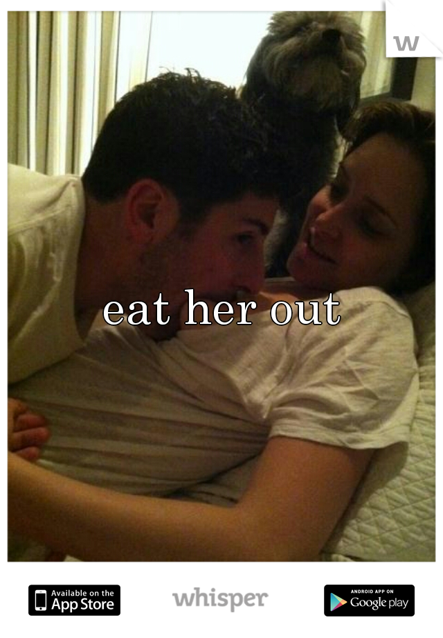 eat her out