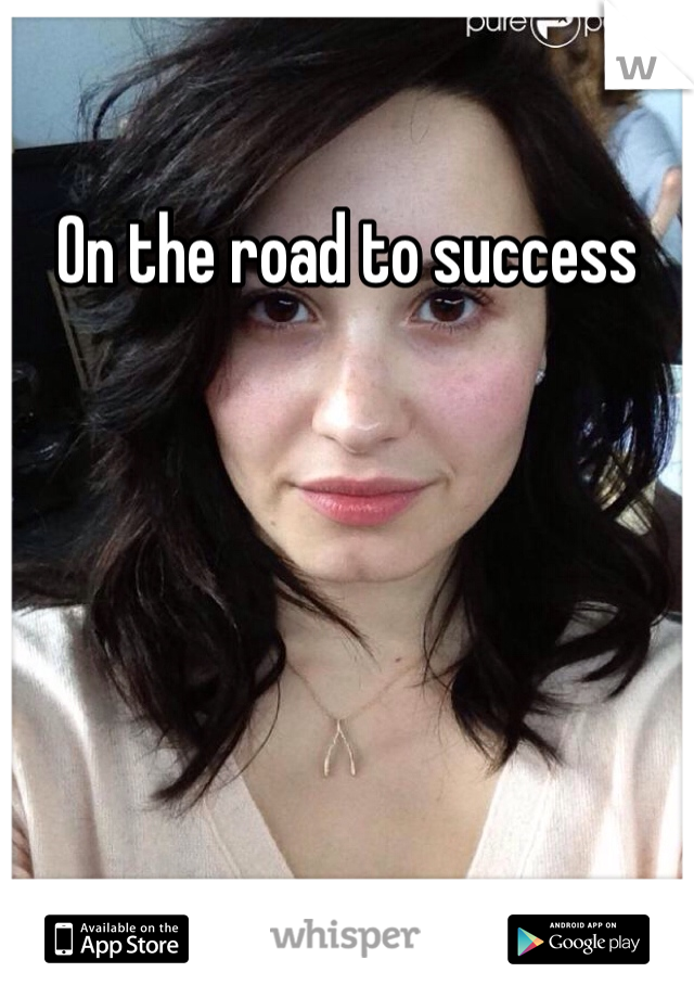 On the road to success 