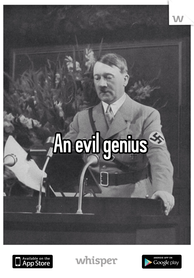 An evil genius 