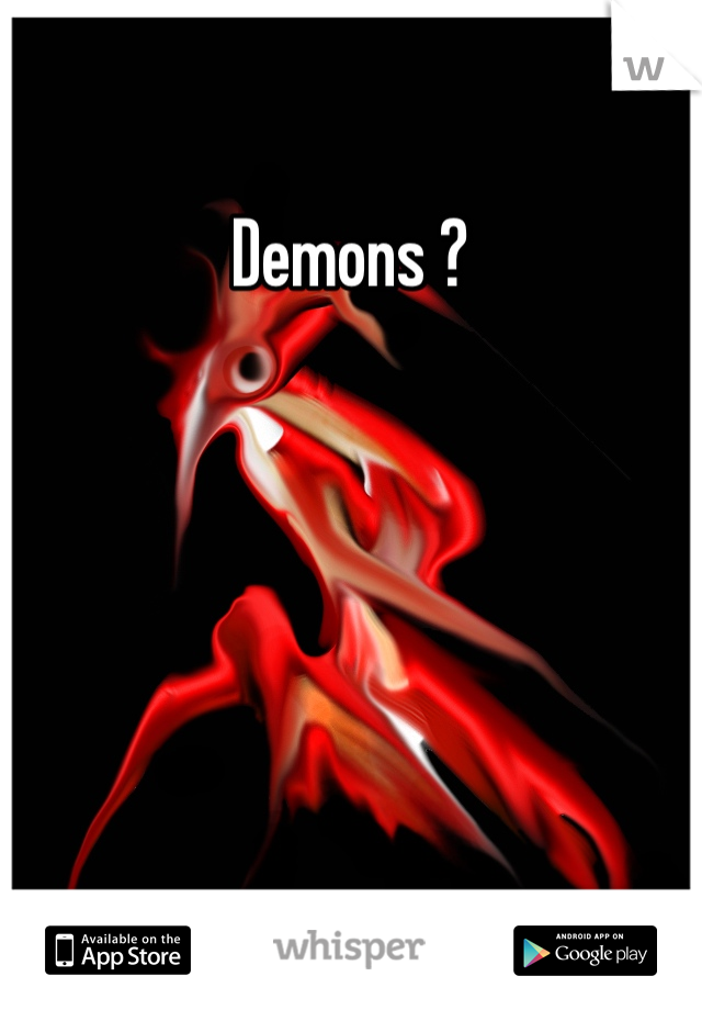 Demons ?
