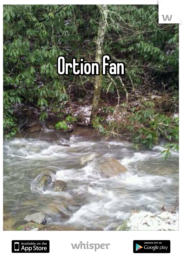 Ortion fan