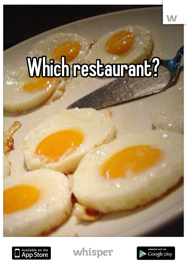 Which restaurant?