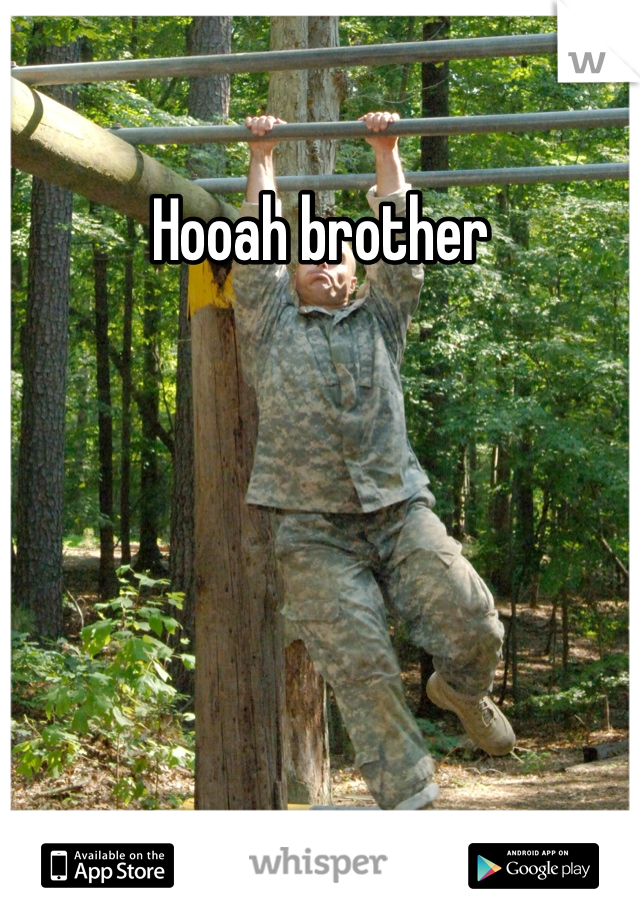 Hooah brother
