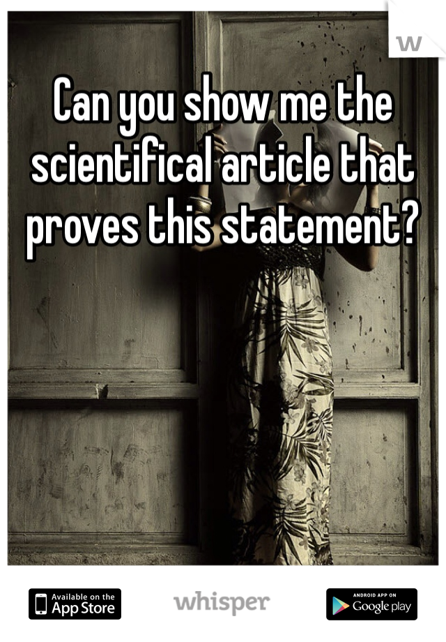 Can you show me the scientifical article that proves this statement? 