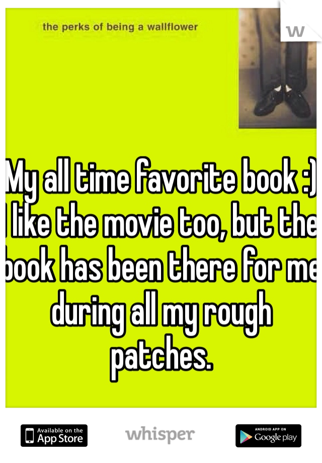 My all time favorite book :)
I like the movie too, but the book has been there for me during all my rough patches.