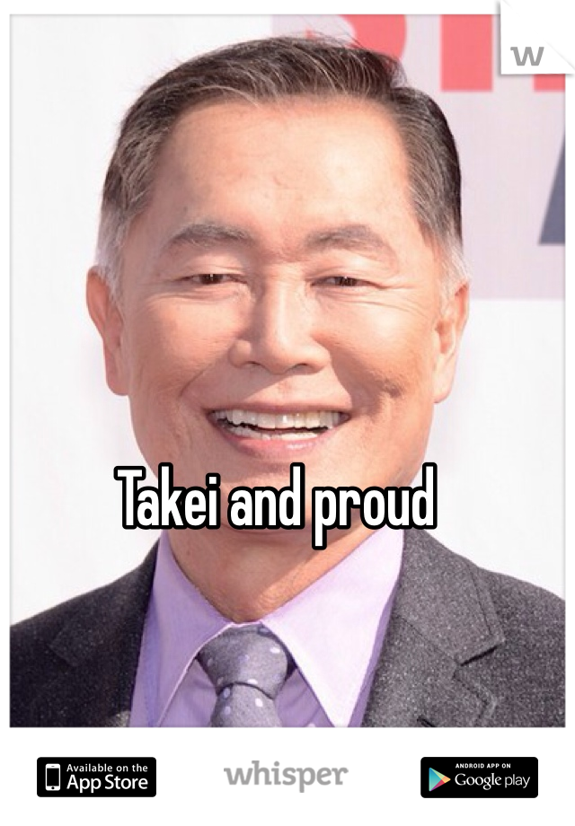 Takei and proud