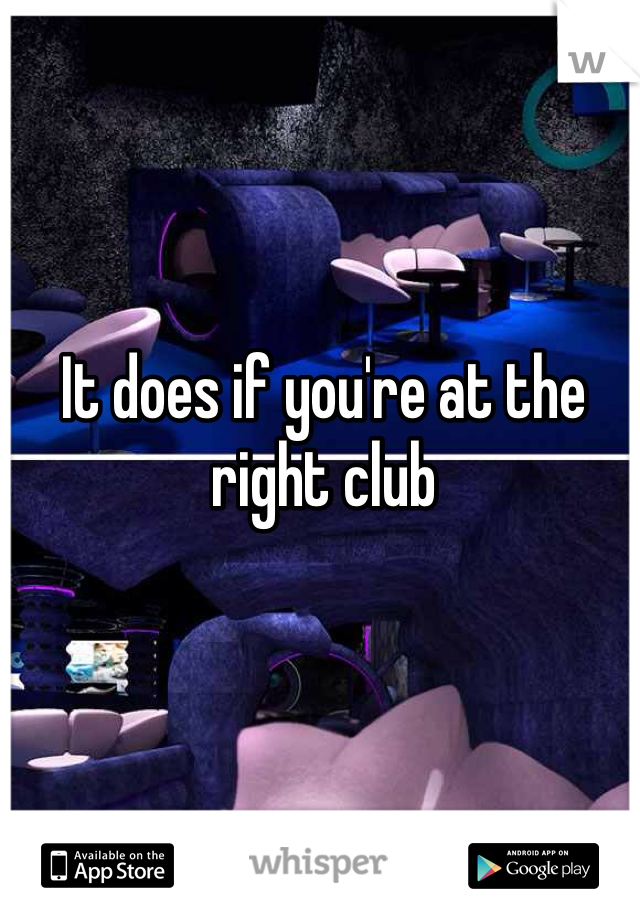 It does if you're at the right club 