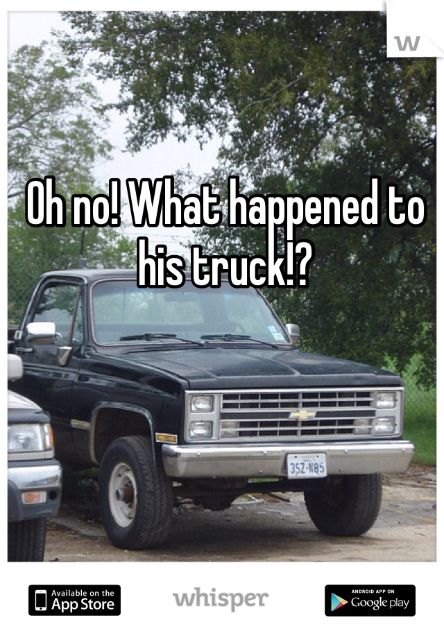 Oh no! What happened to his truck!?