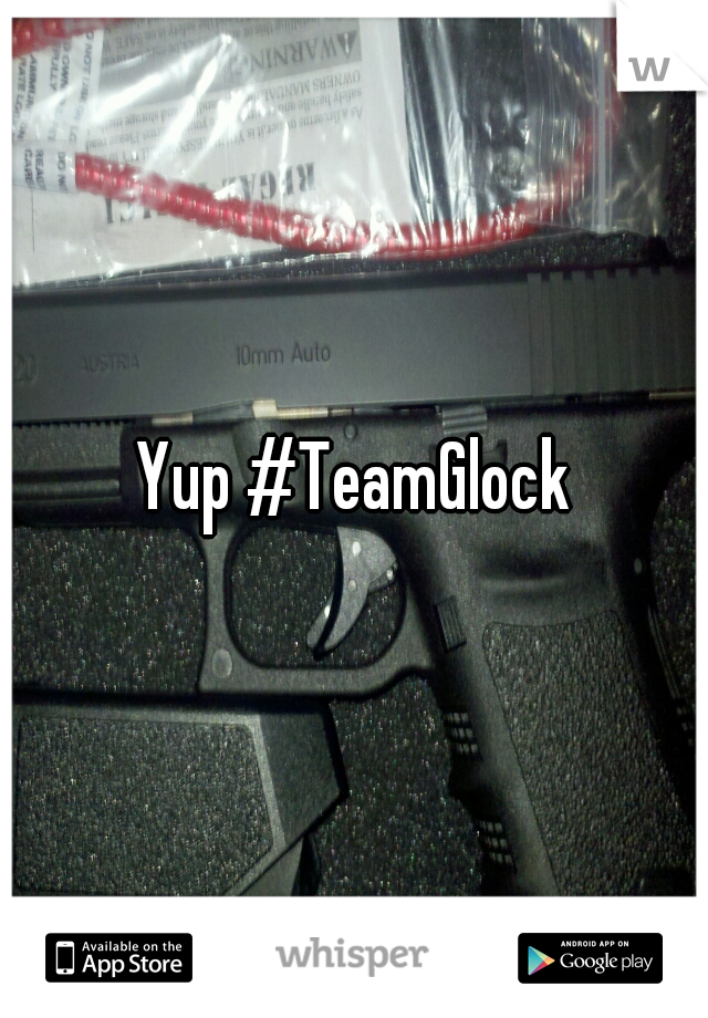 Yup #TeamGlock