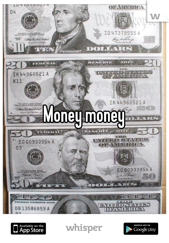 Money money